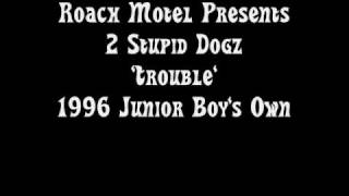 Roach Motel Present 2 Stupid Dogz - Trouble