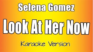 Selena gomez - look at her now (karaoke version)