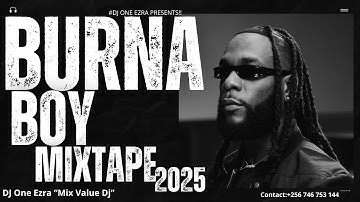 BEST OF BURNA BOY 2025 MIXTAPE VOL - 025 | DJ One Ezra