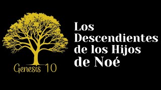 Génesis Capitulo 10: Los Descendientes de los Hijos de Noé [Biblia Hablada]