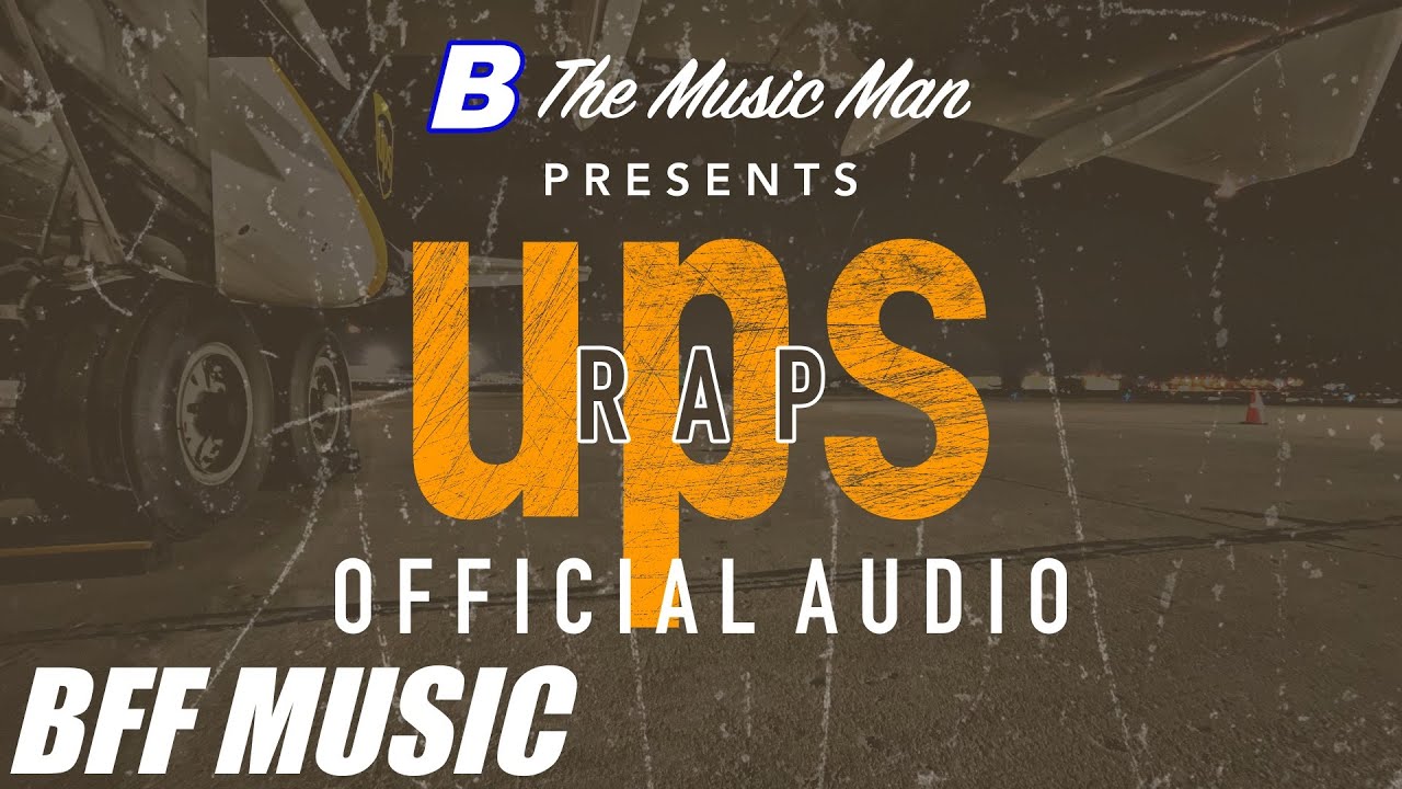 B The Music Man - UPS (United Parcel Service) Rap (Official Audio)