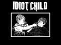Idiot Child Sick mp3