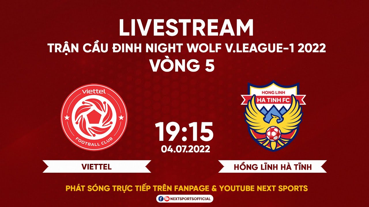 TRỰC TIẾP I Viettel – Hồng Lĩnh Hà Tĩnh (Bản Chuẩn) I Vòng 5 Night Wolf V.League-1 2022