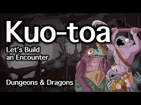 Kuo-toa D&D | Let's Build an Encounter | D&D Quest Ideas