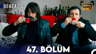 Behzat Ç. - 47. Bölüm HD