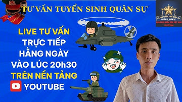 GIẢI ĐÁP TRỰC TIẾP TUYỂN SINH QUÂN SỰ 2026