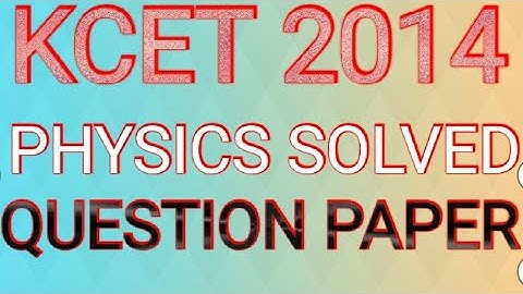 KCET 2014 PHYSICS SOLVED PAPER