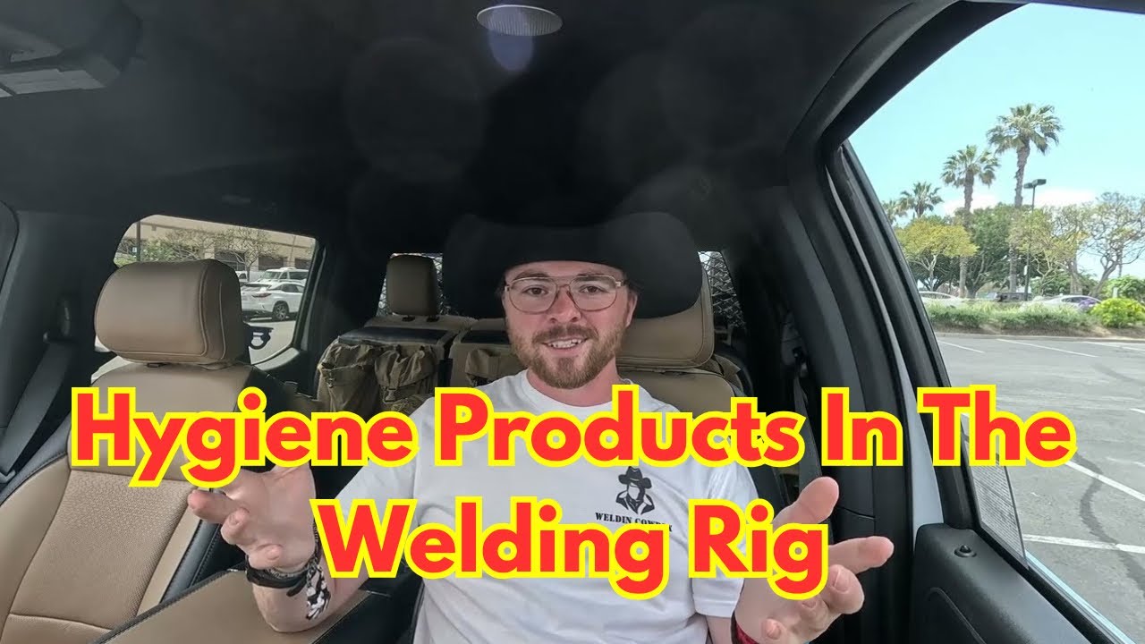 Hygiene Products In The Welding Rig - YouTube