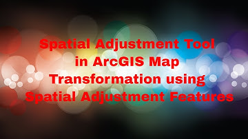 Spatial Adjustment Tool in ArcGIS Map  Map Transformation using Spatial Adjustment Features