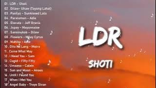 🎸Shoti - LDR 💕 ll Top Hit Trending 2023 ll Full Album Tagalog New OPM 😍