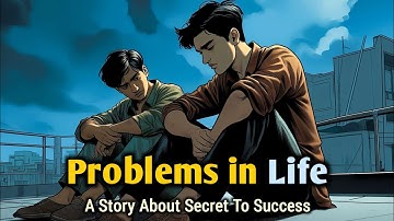 Problems in Life | Secret to Success | A Powerful Motivational Moral Story in English for Learning