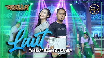 LAUT - Yeni Inka Adella ft Fendik Adella - OM ADELLA