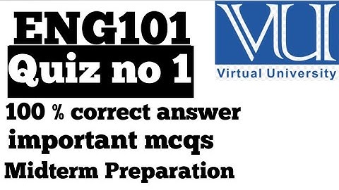 Eng101 Quiz 1 / VU Tech And Technology