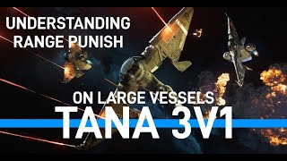 [EP35] TANA 3v1 Understanding Range punish on large vessels