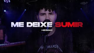 Hiosaki - Me Deixe Sumir (Live Session)