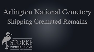 Arlington National Cemetery; Shipping Cremated Remains