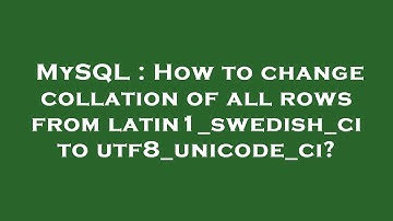 MySQL : How to change collation of all rows from latin1_swedish_ci to utf8_unicode_ci?