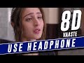 Vaaste 8d song  dhvani bhanushalitanishk bagchi8d sound  use headphone  8dsic