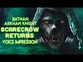 Batman: Arkham Knight - Scarecrow Returns - Voice Impression