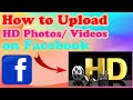 How To Upload HD Photos/ Videos On Facebook