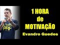 1 HORA de MOTIVAÇÃO com Evandro Guedes!