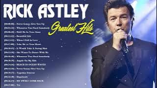 Rick Astley Playlist Of All Songs || Rick Astley Greatest Hits Full Album