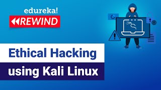 Ethical Hacking using Kali Linux | Ethical Hacking Tutorial | Edureka | Cybersecurity Rewind - 3