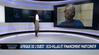 Afrique de l'Ouest : éco-villas et financement participatif [Business Africa]