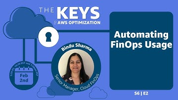 Automating FinOps Usage | The Keys to AWS Optimization | S6 E2