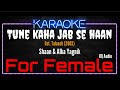 Karaoke Tune Kaha Jab Se Haan For Female Shaan Alka Yagnik Ost Talaash 2003 Karaoke Tune Kaha Jab Se Haan For Female Shaan Alka Yagnik Ost Talaash 2003