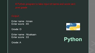 #python  program to take user input of name and score and print grade