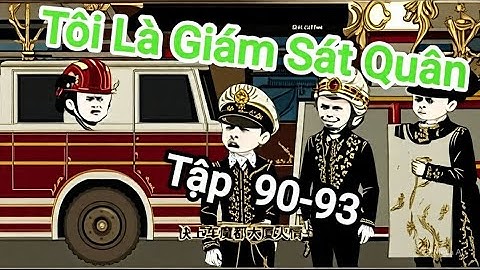 Tôi Là Lính Giám Sát | Full 90–93 – Trận Đối Đầu Khiến Cả Đơn Vị Sốc Nặng