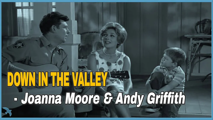 Joanna Moore & Andy Griffith - Down in the Valley ...