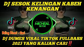 DJ DUMES - SESOK KELINGAN KABEH KENANGAN - TIKTOK VIRAL 2023 FYP🔥FULLBASS‼️