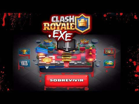 CLASH ROYALE.EXE @srterrorcrepypastas