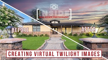 Creating Virtual Twilight Images (Day to Dusk) for Real Estate Photography