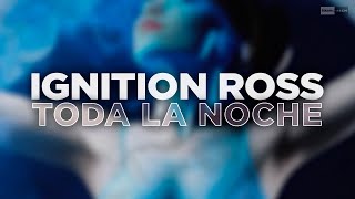 Ignition Ross - Toda La Noche (Official Audio). #housemusic #jackinhouse