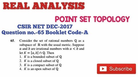 CSIR NET Dec 2017,Q-65 CODE-A || Topology, Real Analysis ||with various concept and  approach