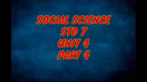 social science STD 7 unit 4 part 4