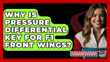 Why Is Pressure Differential Key For F1 Front Wings? - The Racing Xpert