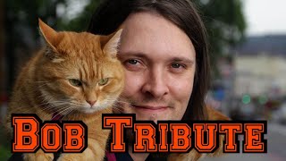 A street Cat named Bob (Tribute)  