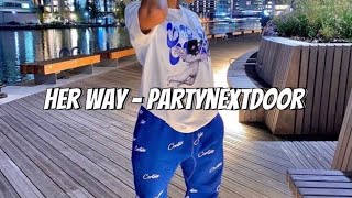 Her Way - Partynextdoor (Sped up Tiktok audio)