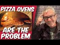 pizza ovens are the problem