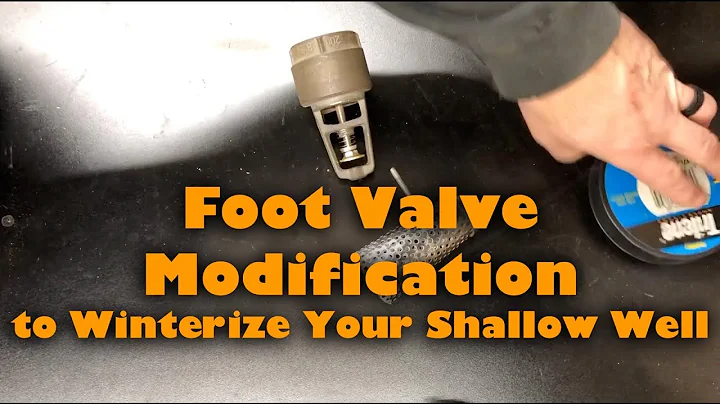 Foot Valve Modification to Winterize Your Shallow Well