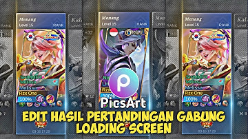 TUTORIAL Edit Hasil Pertandingan ML Gabung Loading Screen di Aplikasi Picsart!