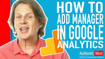 How to Add Manager to Google Analytics | Brighton West Video