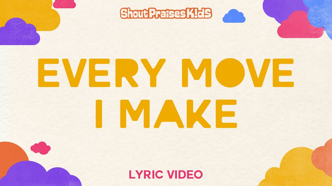Shout Praises Kids   Every Move I Make Official Lyric Video