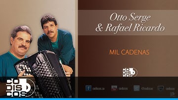 Mil Cadenas, Otto Serge y Rafael Ricardo - Audio