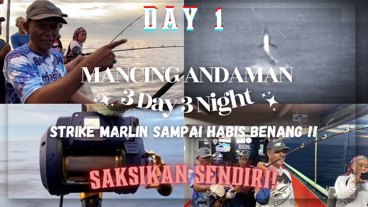 MANCING ANDAMAN 3 Day 3 Night Strike MARLIN Sampai Habis Benang! SAKSIKAN SENDIRI❗️Day 1