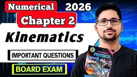 Kinematics Numerical chapter 2 class 9 new physics book | 2026 Most important numerical unit 2